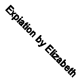 Expiation by Elizabeth Von Arnim (Paperback, 2019)